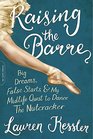 Raising the Barre Big Dreams False Starts and My Midlife Quest to Dance the Nutcracker