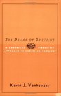 The Drama Of Doctrine A Canonicallinguistic Approach To Christian Theology