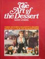 The Art of the Dessert 350 Delightful Recipes with 50 Color Art Reproductions