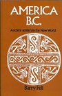 AMERICA B.C.: ANCIENT SETTLERS IN THE NEW WORLD.