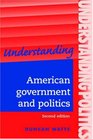 Understanding American Government and Politics Second Edition
