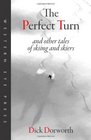 The Perfect Turn and other tales of skiing and skiers