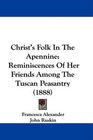 Christ's Folk In The Apennine Reminiscences Of Her Friends Among The Tuscan Peasantry