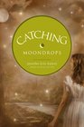 Catching Moondrops (Calloway Summers, Bk 3)