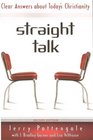 Straight Talk Clear Answers about Today's Christianity