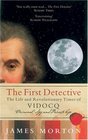 The First Detective: The Life and Revolutionary Times of Vidocq
