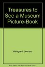 Treasures to See a Museum PictureBook