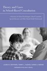 Theory and Cases in SchoolBased Consultation A Resource for School Psychologists School Counselors Special Educators and Other Mental Health Professionals