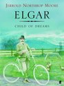 Elgar Child of Dreams