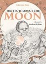 The Truth About the Moon