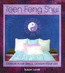 Teen Feng Shui Design Your Space Design Your Life