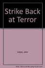 Strike back at terror