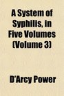 A System of Syphilis in Five Volumes