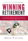 Winning Retirement Proven Strategies to Make Your Money Last and to Win Over Wall Street HealthCare  Big Government Spending