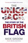 The Union Jack The Story of the British Flag
