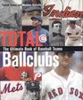 Total Ballclubs Revised Edition  The Ultimate Book of Baseball Franchises
