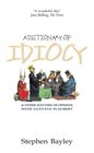 A Dictionary of Idiocy And Other Matters of Opinion