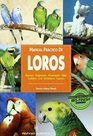 Manual practico de loros/ Guide to Owning a Parrot