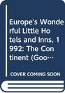 Europe's Wonderful Little Hotels and Inns 1992 The Continent