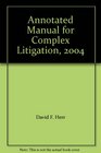 Annotated Manual for Complex Litigation 2004