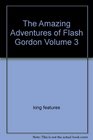 The Amazing Adventures of Flash Gordon (Volume Three)