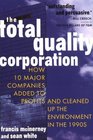 The Total Quality Corporation  How 10 Major Companies Added Profits Cleaned up Environment1990s