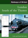 Railways of Britain London South of the Thames