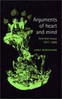 Arguments of Heart and Mind Selected Essays 19772000