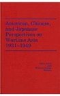 American Chinese and Japanese Perspectives on Wartime Asia 19311949