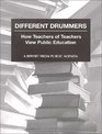 Different Drummers How Teachers of Teachers View Public Education