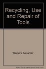 The recycling use and repair of tools