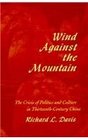Wind Against the Mountain The Crisis of Politics and Culture in ThirteenthCentury China