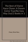 The Best of Elaine Raco Chase A Dream Come True/No Easy Way Out/2 Books in 1