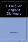 Fishing An Angler's Dictionary