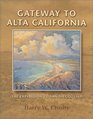 Gateway to Alta California: The Expedition to San Diego, 1769 (Sunbelt Cultural Heritage Books)