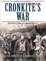 Cronkite's War His World War II Letters Home