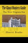The Ghost Hunters Guide West Virginia Penitentiary