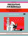 Preventing Job Burnout Transforming Work Pressures into Productivity
