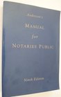 Anderson's Manual for Notaries Public A Complete Guide for Notaries Public and Commissioners of Deeds With Glossary Charts and Index