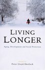 Living Longer Ageing Development and Social Protection