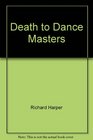 Death to the Dancing Masters