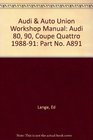 Audi 80 90 Coupe Quattro Official Factory Repair Manual 1988 1989 1990 1991 Including 80 Quattro 90 Quattro and 20Valve Models