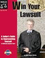 Win Your Lawsuit A Judge's Guide to Representing Yourself in California Superior Court