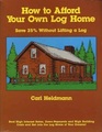 How to Afford Your Own Log Home Save 25 Without Lifting a Log
