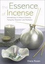 The Essence of Incense : Bringing Fragrance into the Home