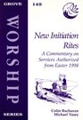 New Initiation Rites A Commentary on Services Authorized for Easter 1998