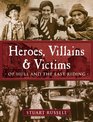 Heroes Villains and Victims of Hull and the East Riding