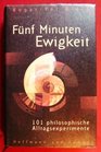 Fnf Minuten Ewigkeit 101 philosophische Alltagsexperimente