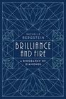 Brilliance and Fire: A Biography of Diamonds