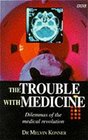 The Trouble with Medicine